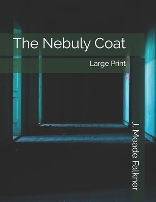 The Nebuly Coat: Large Print 1697082688 Book Cover