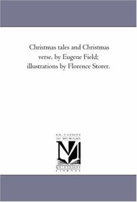 Christmas Tales and Christmas Verse, by Eugene ... 1425510744 Book Cover