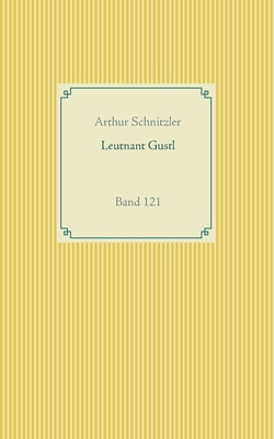 Leutnant Gustl: Band 121 [German] 3751948465 Book Cover
