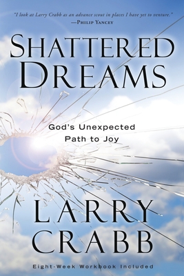 Shattered Dreams: God's Unexpected Path to Joy 0307459500 Book Cover