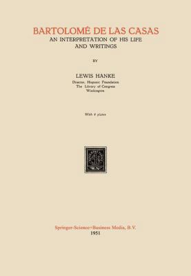 Bartolomé de Las Casas: An Interpretation of Hi... 9401767394 Book Cover