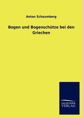 Bogen und Bogenschütze bei den Griechen [German] 384601978X Book Cover