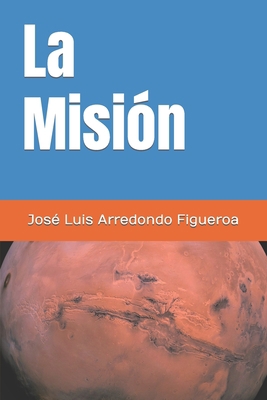 La Misión [Spanish] B09NSDF5XQ Book Cover