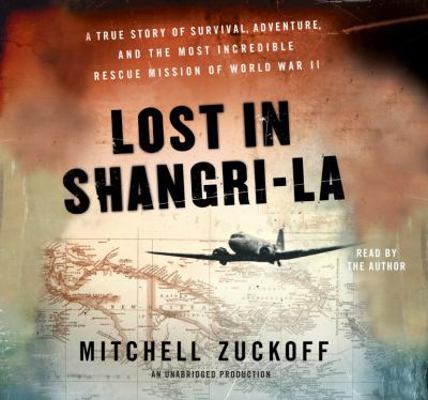 Lost in Shangri-La: A True Story of Survival, A... 0307917258 Book Cover