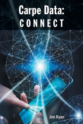 Carpe Data: Connect 1525508733 Book Cover
