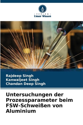 Untersuchungen der Prozessparameter beim FSW-Sc... [German] 6208067480 Book Cover