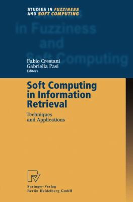 Soft Computing in Information Retrieval: Techni... 3790824739 Book Cover