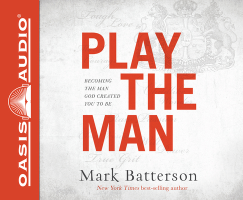 Play the Man: Becoming the Man God Created You ... 1613758928 Book Cover