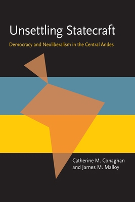 Unsettling Statecraft: Democracy and Neoliberal... 0822955326 Book Cover