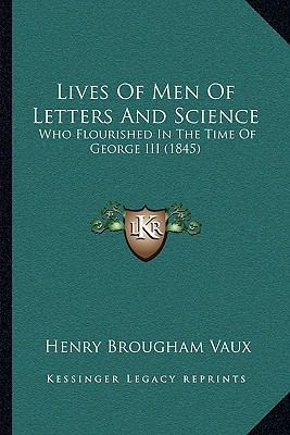 Lives Of Men Of Letters And Science: Who Flouri... 1166335461 Book Cover