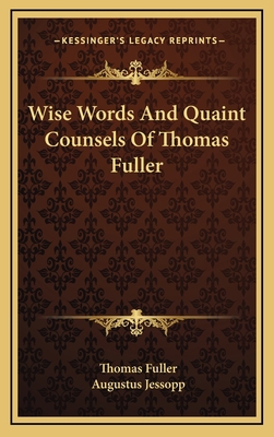 Wise Words and Quaint Counsels of Thomas Fuller 1163499889 Book Cover