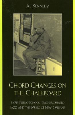 Chord Changes on the Chalkboard: How Public Sch... 0810857103 Book Cover