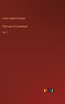 The Law of Literature: Vol. 1 3385238811 Book Cover