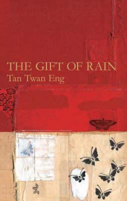 The Gift of Rain. Tan Twan Eng 1905802056 Book Cover