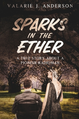 Sparks in the Ether: A True Story about a Pione... 1088049982 Book Cover