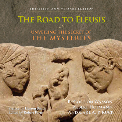 The Road to Eleusis: Unveiling the Secret of th... 1666535338 Book Cover