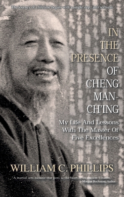 In The Presence Of Cheng Man-Ch'ing: My Life An... 1763602168 Book Cover