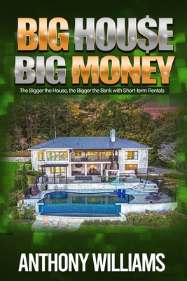 Big House Big Money: The Bigger the House, the ... B0BMZB6R2J Book Cover