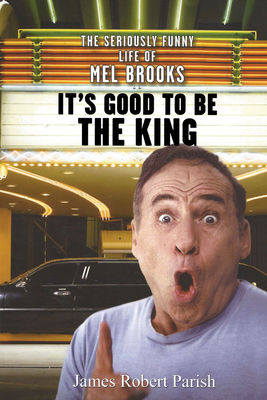 It's Good to Be the King: The Seriously Funny L... 1630261211 Book Cover