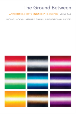 The Ground Between: Anthropologists Engage Phil... 0822357186 Book Cover