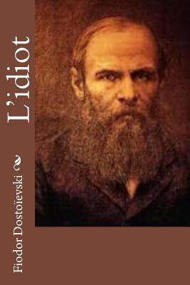 L'idiot [French] 1532787774 Book Cover