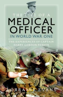 The Life of a Medical Officer in Wwi: The Exper... 1399041606 Book Cover