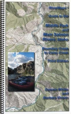 Spiral-bound Guide to the Middle Fork and Main Salmon Rivers, Idaho Book