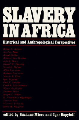 Slavery In Africa: Historical & Anthropological... 0299073343 Book Cover