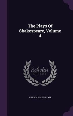 The Plays of Shakespeare, Volume 4 1359949348 Book Cover