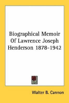Biographical Memoir Of Lawrence Joseph Henderso... 1432579770 Book Cover