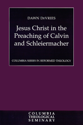 Jesus Christ in the Preaching of Calvin and Sch... 0664226078 Book Cover
