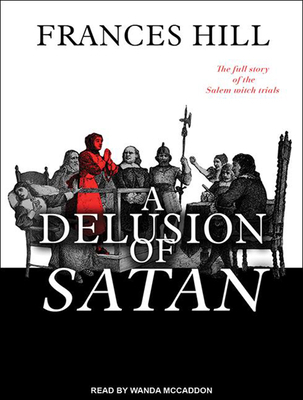 A Delusion of Satan: The Full Story of the Sale... 149455335X Book Cover