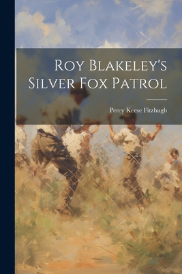 Roy Blakeley's Silver Fox Patrol 1021986674 Book Cover