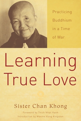 Learning True Love: Practicing Buddhism in a Ti... 1888375671 Book Cover