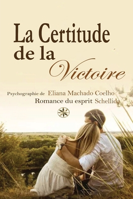 La Certitude de la Victoire [French] 1088240216 Book Cover