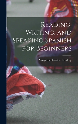 Reading, Writing, and Speaking Spanish for Begi... 1016398301 Book Cover