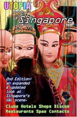 Utopia Guide to Singapore (2nd Edition: The Gay... 1430320982 Book Cover