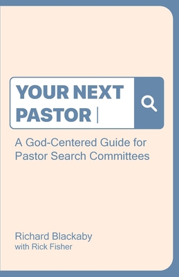 Your Next Pastor: A God-Centered Guide for Past... 1735087254 Book Cover