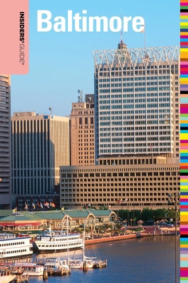 Insiders' Guide(r) to Baltimore 0762756705 Book Cover