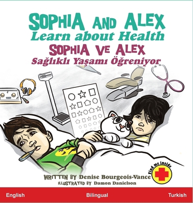Sophia and Alex Learn about Health: Sophia ve A... [Turkish] B0CPD6236M Book Cover