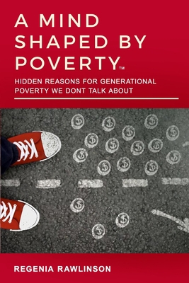 A Mind Shaped by Poverty: Hidden Reasons for Ge... 1492993107 Book Cover