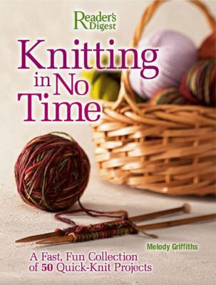 Knitting in No Time: A Fast, Fun Collection of ... 0762106654 Book Cover