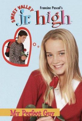 My Perfect Guy (Sweet Valley Jr. High No. 14) 0553487027 Book Cover