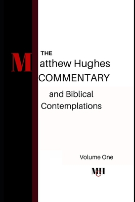 The Matthew Hughes Commentary & Biblical Contem... 1539476804 Book Cover