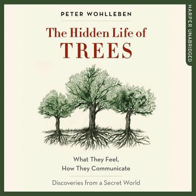 The Hidden Life of Trees: What They Feel, How T... 0008346593 Book Cover