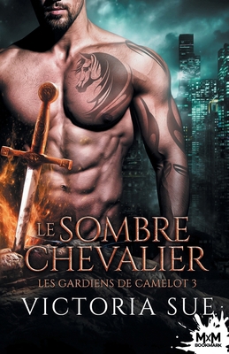 Le sombre chevalier: Les gardiens de Camelot, T3 [French] B0CKB389P7 Book Cover