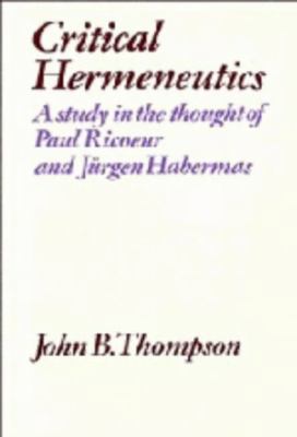 Critical Hermeneutics: A Study in the Thought o... 052123932X Book Cover