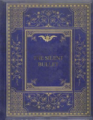 The Silent Bullet 1981579346 Book Cover