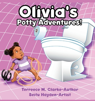 Olivia's Potty Adventures! 0989776999 Book Cover