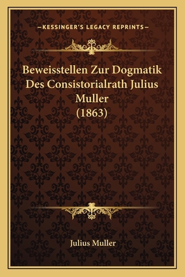 Beweisstellen Zur Dogmatik Des Consistorialrath... [German] 1168071852 Book Cover